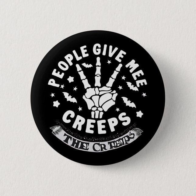 People Give Me The Creeps Button (Front)