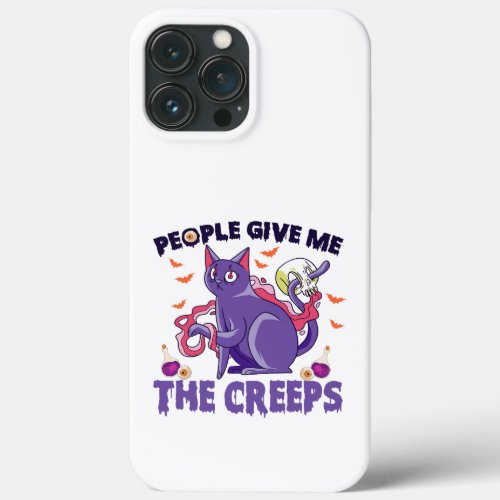 People Gives me the Creeps Spooky Cat Halloween  iPhone 13 Pro Max Case