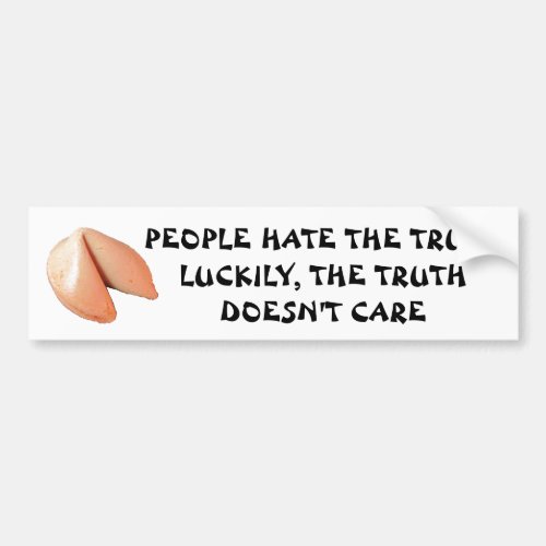 People Hate Truth  Fortune Cookie Bumper Sticker