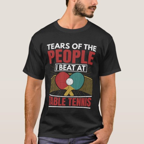 People I Beat At Table Tennis  Ping Pong Player Gr T_Shirt