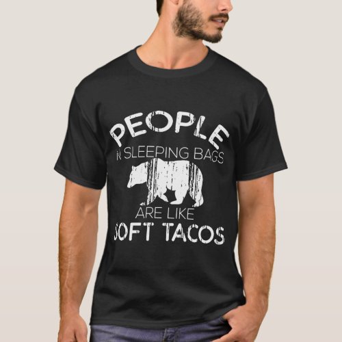 People In Sleeping Bags Like Soft Tacos Funny Camp T_Shirt