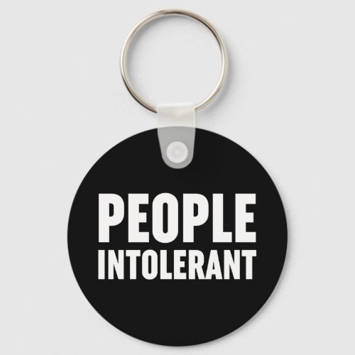 People Intolerant Keychain