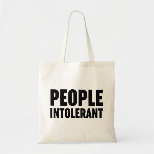 People Intolerant Tote Bag