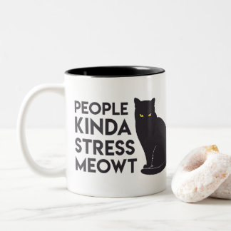 "People kinda stress meowt" Mug