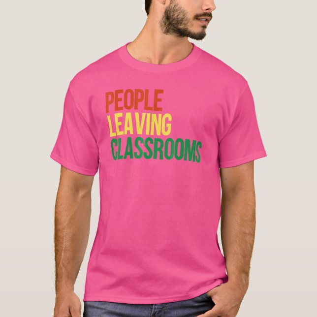 People Leaving Classrooms Plc 5 T-Shirt (Front)