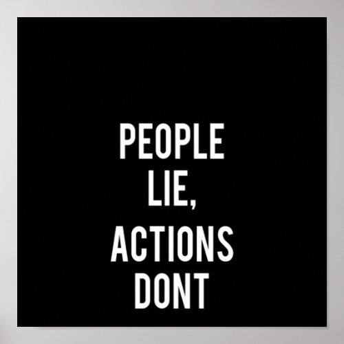 people lie actions dont poster