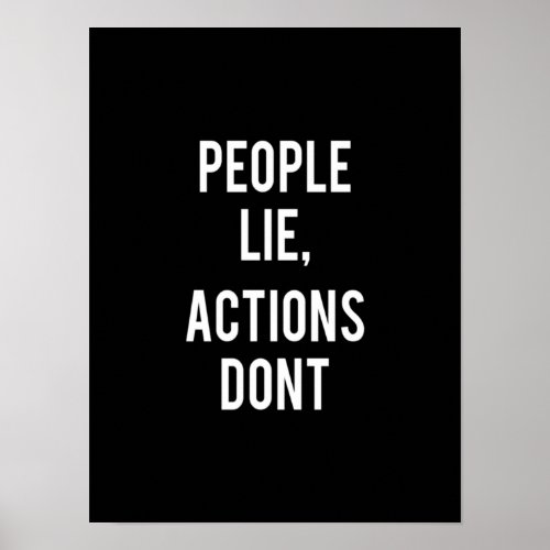 people lie actions dont poster
