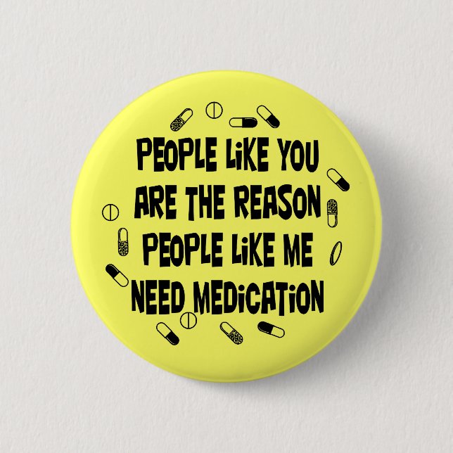 People like you are why... pinback button (Front)
