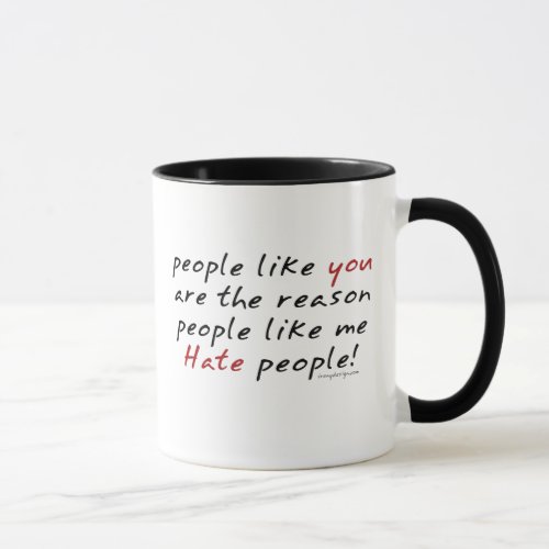 People Like You Hate People Mug