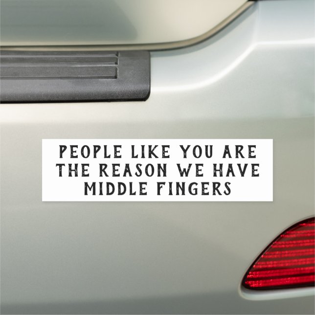 People Like You Middle Fingers Car Magnet (In Situ)