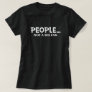 People Not A Big Fan, funny antisocial t-shirts