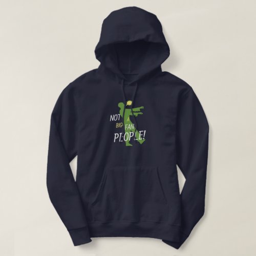 People Not a Big Fan funny introvert zombie Hoodie