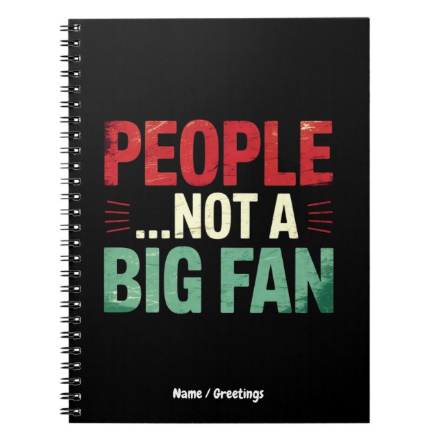People Not A Big Fan Introvert Funny Gift Quote  Notebook (Front)