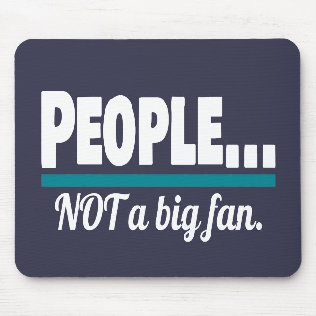People Not a Big Fan Introvert Mouse Pad (Front)