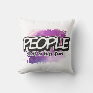 People Not A Big Fan Modern Cool Photo Throw Pillow