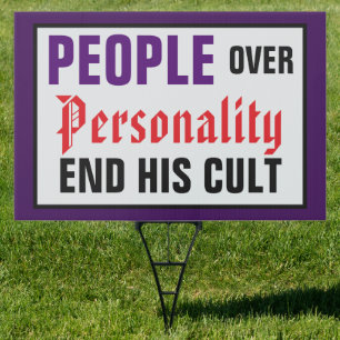 People over Personality End His Cult Anti-Trump Sign
