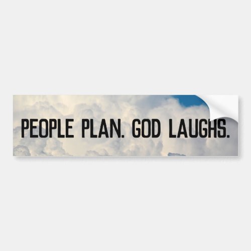 People Plan God Laughs Fun Bumpersticker Bumper Sticker