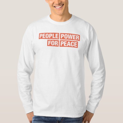 People Power for Peace Advocacy Teams Long Sleeve T_Shirt