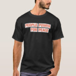 People Power For Peace Advocacy Teams T-shirt Dark at Zazzle