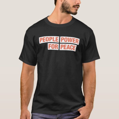 People Power for Peace Advocacy Teams T_Shirt Dark