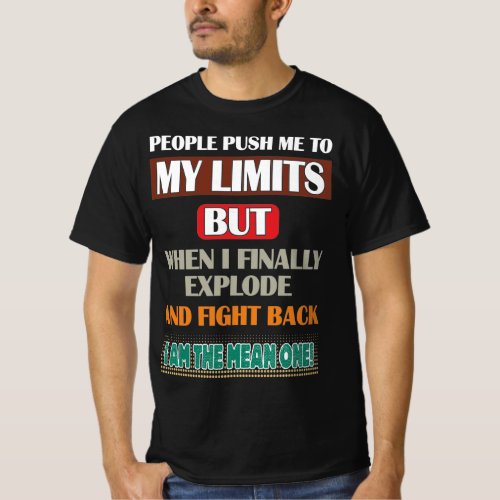 People Push Me To My Limits Funny Quote Gift T_Shirt