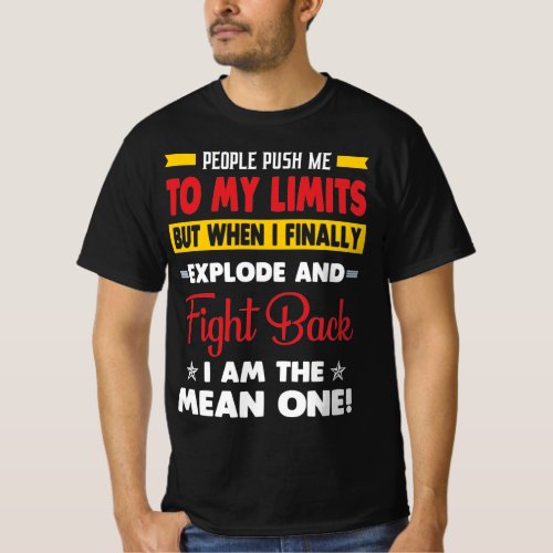People Push Me To My Limits Funny Quote Gift T_Shirt