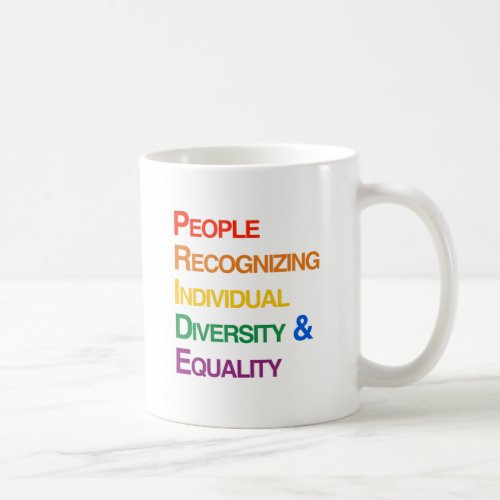 PEOPLE RECOGNIZING INDIVIDUAL DIVERSITY AND EQUALI COFFEE MUG