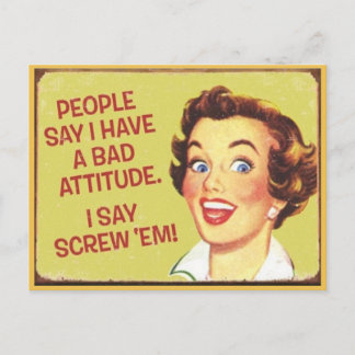 people say I have a bad attitude... Postcard
