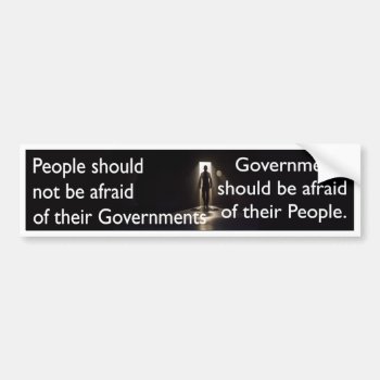 People Should Not Be Afraid Of Their Governments Bumper Sticker by Stickies at Zazzle