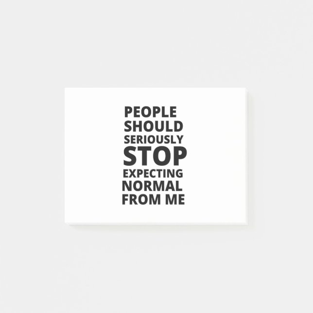 People should seriously stop expecting normal from post-it notes (Front)