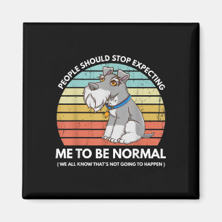 People Should Stop Expecting Me To Be Normal Funny Magnet