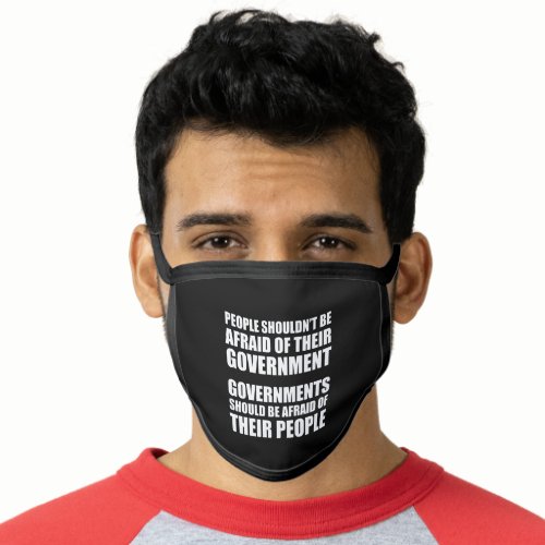 People Shouldnt Be Afraid Of Their Government Face Mask