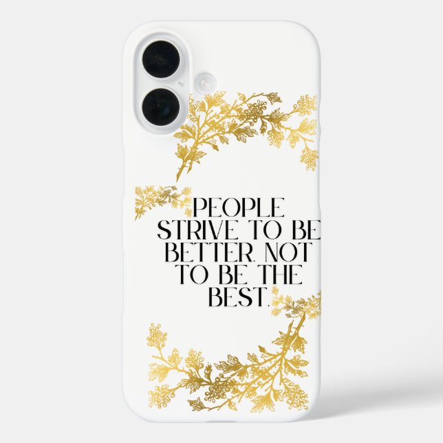 People strive to be better, not to be the best. Case-Mate iPhone case (Back)
