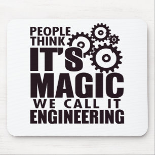 People Think It's Magic But We Call It Engineering Mouse Pad