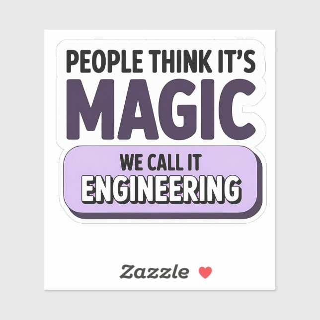 People Think It's Magic Engineering Sticker (Sheet)