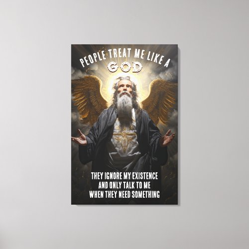 People Treat Me Like A God _ Divine Funny Quote Canvas Print
