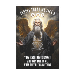 People Treat Me Like A God - Divine Funny Quote Canvas Print