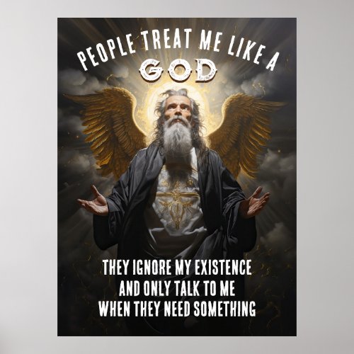 People Treat Me Like A God _ Divine Funny Quote Poster