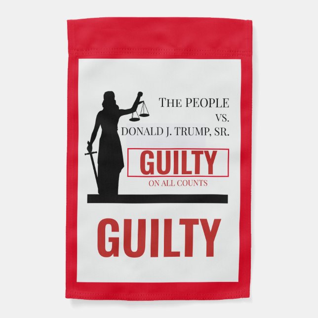 People versus Trump Guilty Verdict Garden Flag (Front)