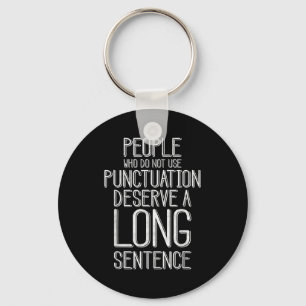 People Who Do Not Use Punctuation Funny Grammar Keychain