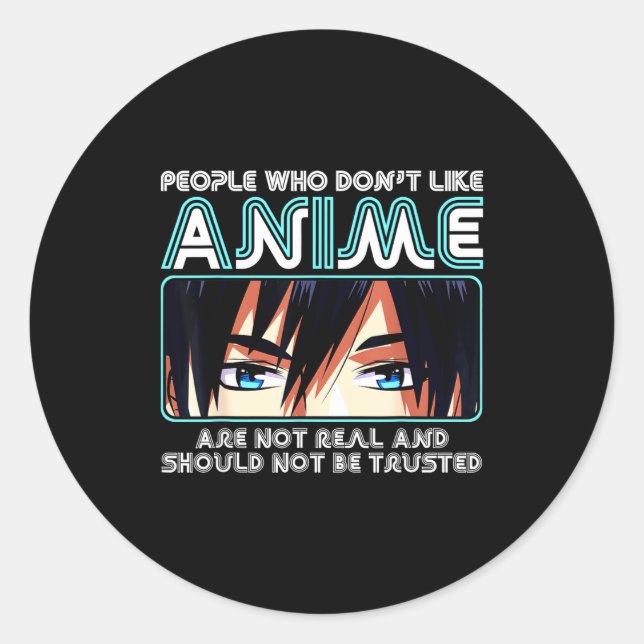 People Who Don't Like Anime For Women, Men, Teen G Classic Round Sticker (Front)
