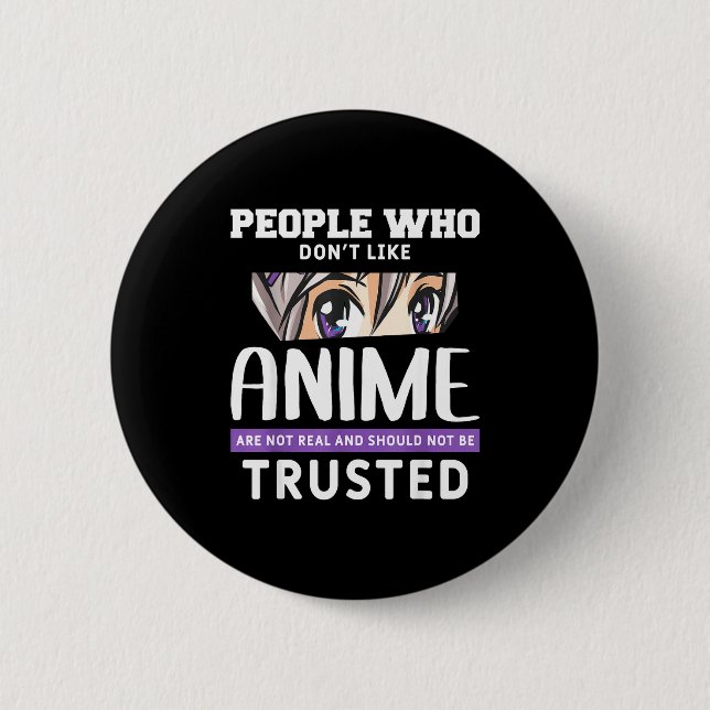 People Who Don't Like Anime Funny Japanese Manga O Button (Front)