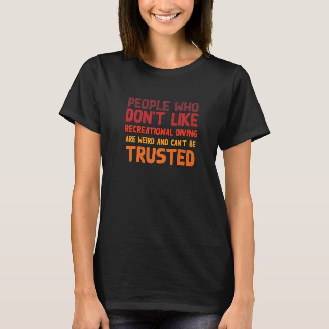 People Who Don't Like Recreational Diving  Sport D T-Shirt (Front)