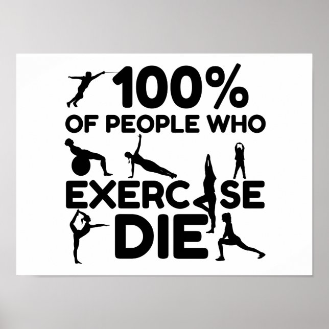 PEOPLE WHO EXERCISE DIE POSTER (Front)