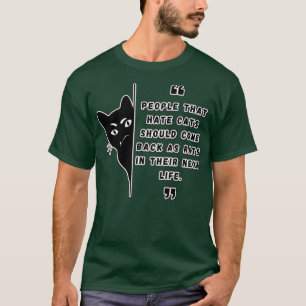 People Who Hate Cats Cat Lover Cats and Rats Funny T-Shirt