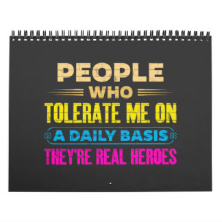 People Who Tolerate Me On A Daily Basis Heroes Calendar