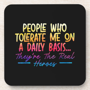 People Who Tolerate Me On Daily Basis Funny Sarcas Beverage Coaster