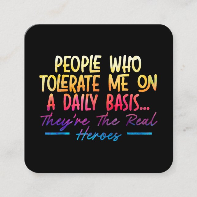 People Who Tolerate Me On Daily Basis Funny Sarcas Square Business Card (Front)