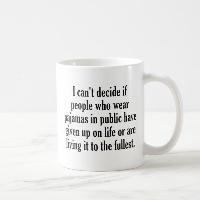 People Who Wear Pajamas In Public Coffee Mug (Right)