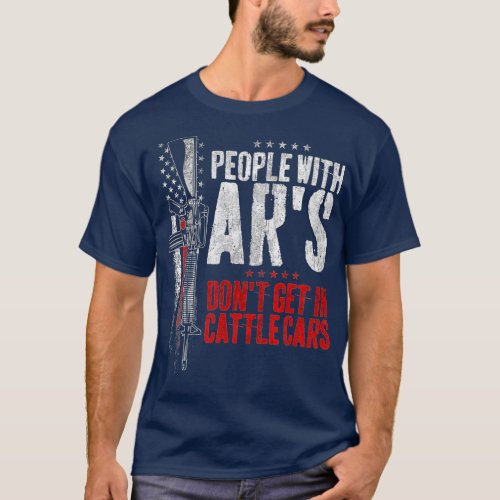 People With Ars Dont Get In Cattle Cars 15  T_Shirt